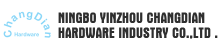 Ningbo yinzhou ChangDianHardware Industry Co.,Ltd
